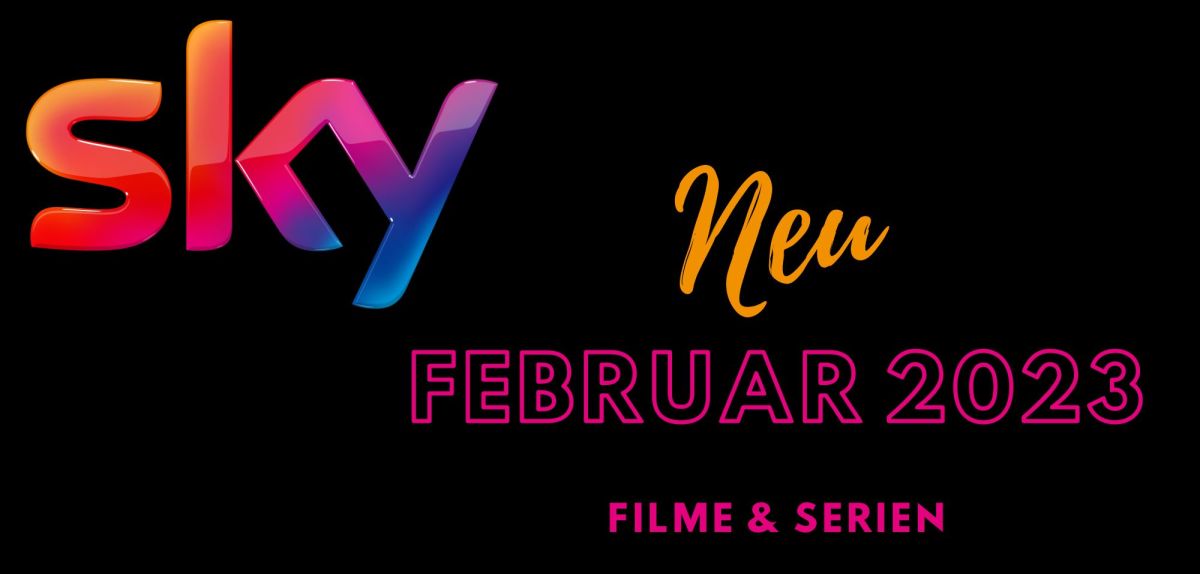 Neu bei Sky im Februar 2023